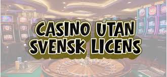 Utländska Casinon Utan Svensk Licens - Fördelar och Nackdelar -466515231