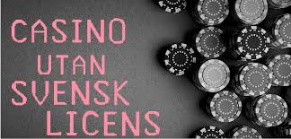 Utländska Casinon Utan Svensk Licens Vad Du Behöver Veta -489370934